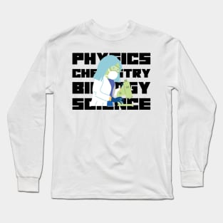 Physics, Chemistry, Biology, Science Long Sleeve T-Shirt